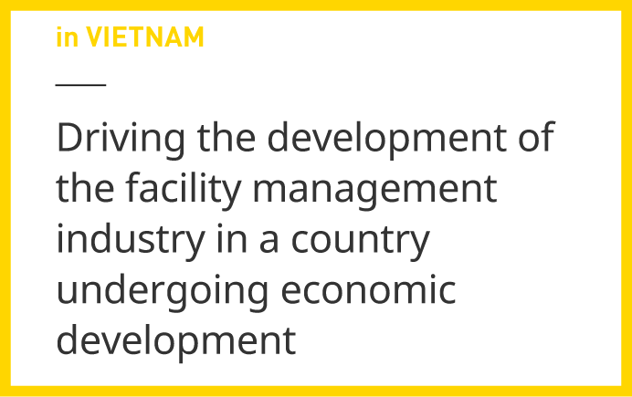 in VIETNAM - Driving the development of the facility management industry in a country undergoing economic development